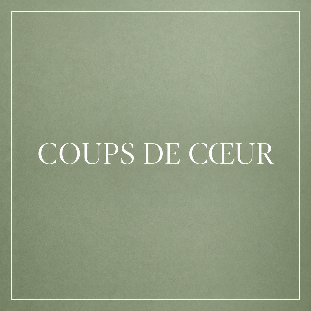 Coups de cœur — fond vert sauge minimaliste